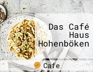 Das Café Haus Hohenböken