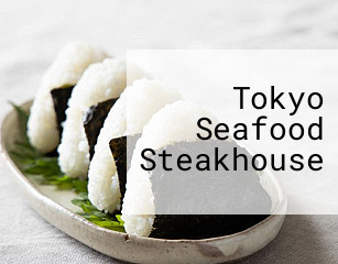 Tokyo Seafood Steakhouse