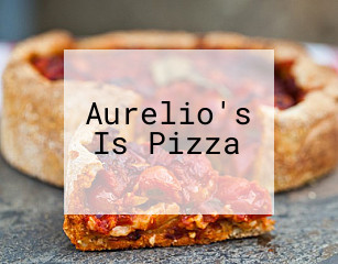 Aurelio's Is Pizza