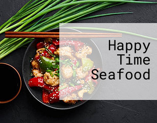 Happy Time Seafood