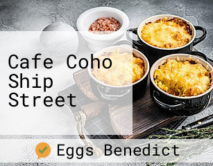 Cafe Coho Ship Street