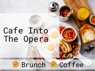 Cafe Into The Opera