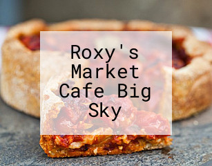 Roxy's Market Cafe Big Sky