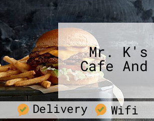 Mr. K's Cafe And
