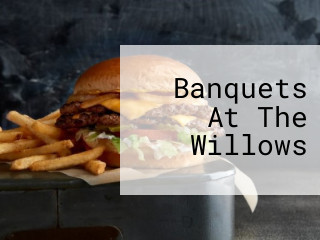 Banquets At The Willows