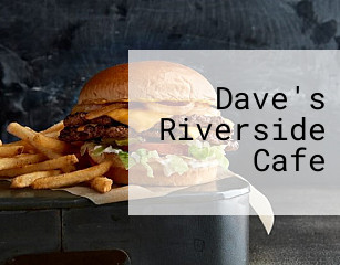 Dave's Riverside Cafe