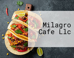 Milagro Cafe Llc