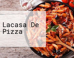 Lacasa De Pizza