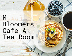 M Bloomers Cafe A Tea Room