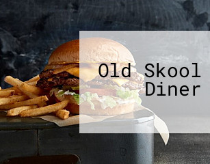 Old Skool Diner