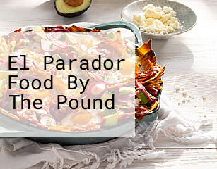 El Parador Food By The Pound