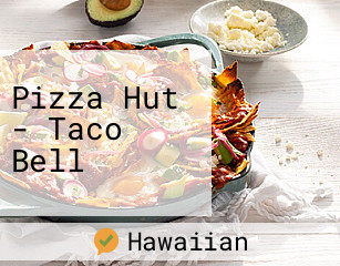 Pizza Hut - Taco Bell