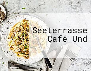 Seeterrasse Café Und