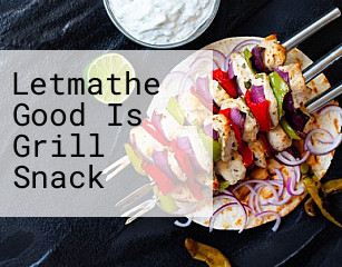 Letmathe Good Is Grill Snack