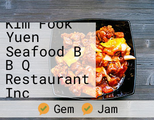 Kim Fook Yuen Seafood B B Q Restaurant Inc