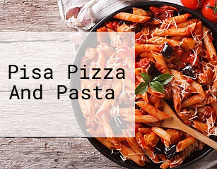Pisa Pizza And Pasta