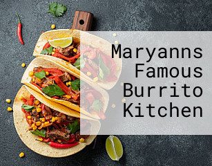 Maryanns Famous Burrito Kitchen