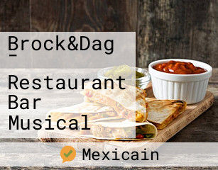 Brock&Dag - Restaurant Bar Musical