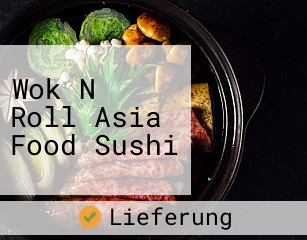 Wok N Roll Asia Food Sushi