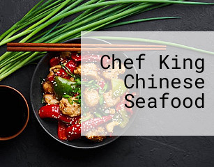 Chef King Chinese Seafood