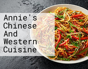 Annie's Chinese And Western Cuisine