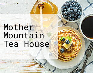 Mother Mountain Tea House