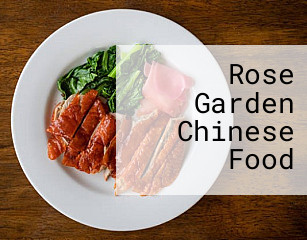 Rose Garden Chinese Food