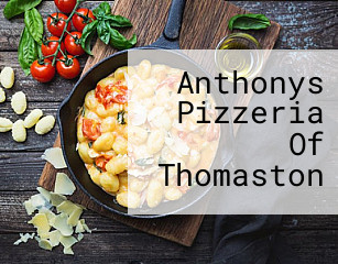 Anthonys Pizzeria Of Thomaston
