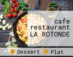 cafe restaurant LA ROTONDE