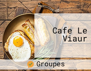 Cafe Le Viaur