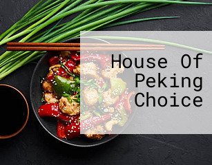 House Of Peking Choice