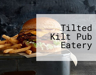 Tilted Kilt Pub Eatery