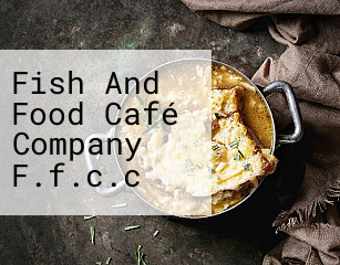 Fish And Food Café Company F.f.c.c