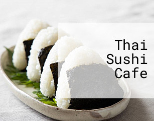 Thai Sushi Cafe