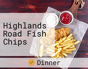 Highlands Road Fish Chips