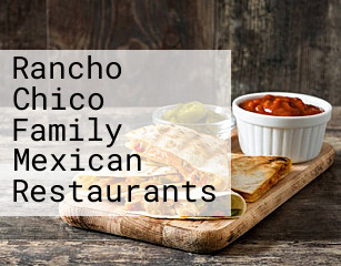 Rancho Chico Family Mexican Restaurants