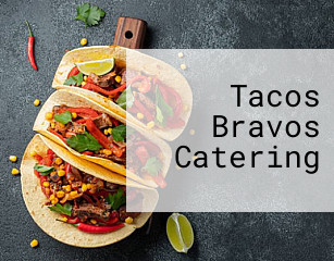 Tacos Bravos Catering