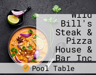 Wild Bill's Steak & Pizza House & Bar Inc