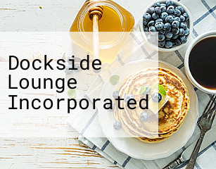 Dockside Lounge Incorporated