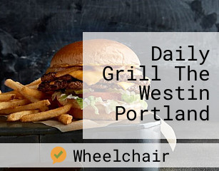 Daily Grill The Westin Portland