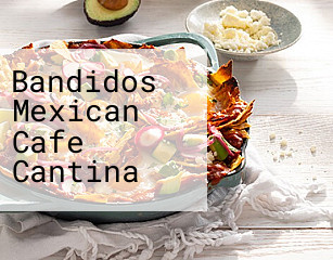 Bandidos Mexican Cafe Cantina
