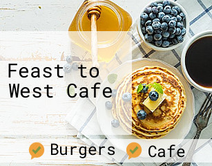 Feast to West Cafe