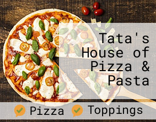 Tata's House of Pizza & Pasta