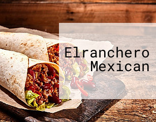 Elranchero Mexican