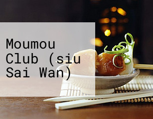 Moumou Club (siu Sai Wan)