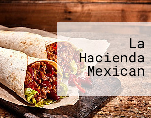 La Hacienda Mexican