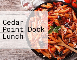 Cedar Point Dock Lunch