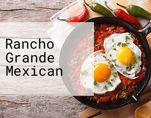 Rancho Grande Mexican