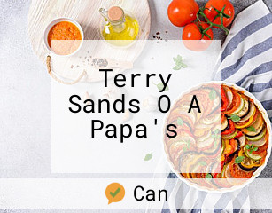 Terry Sands O A Papa's
