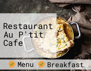 Restaurant Au P'tit Cafe